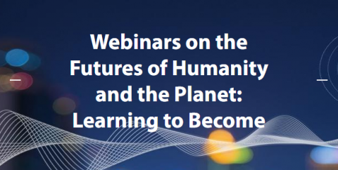 Webinar on the Futures of Humanity and the Planet: Learning to Become